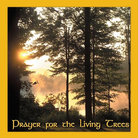 Prayer for the Living Trees