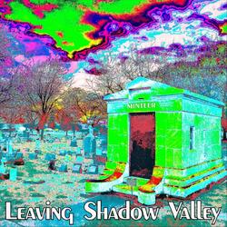 Leaving Shadow Valley
