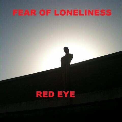Fear of Loneliness