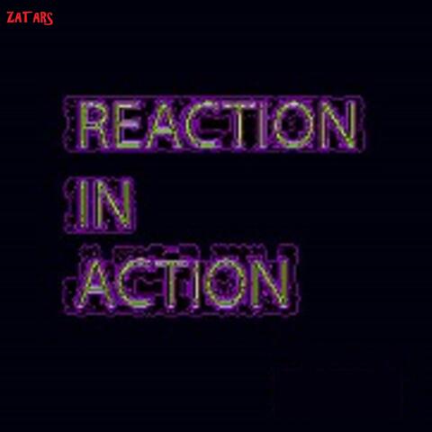 Reaction in Action