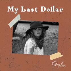 My Last Dollar