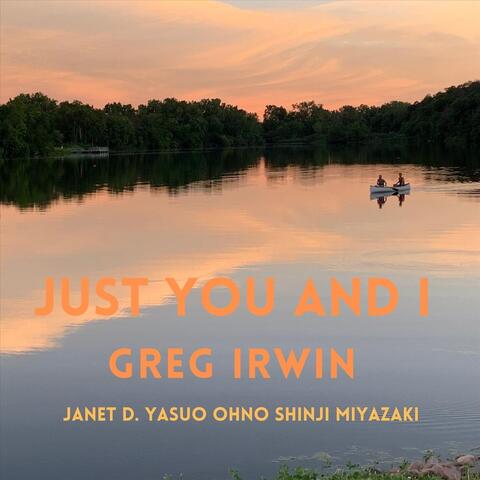 Just You and I