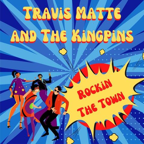 Travis Matte and the Kingpins