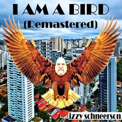 I Am a Bird (Remastered)