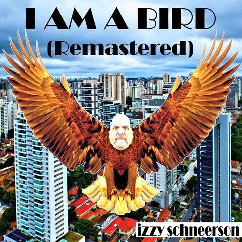 I Am a Bird (Remastered)