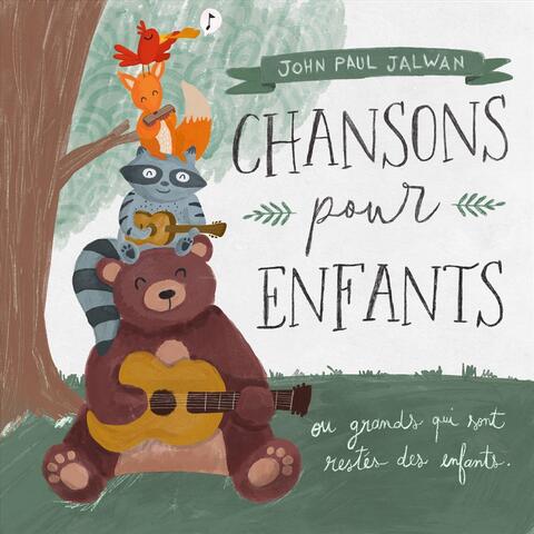 Chansons pour enfants (ou grands qui sont restés des enfants)