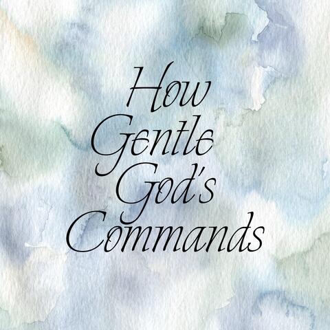 How Gentle God's Commands (Piano)