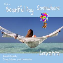 It's a Beautiful Day Somewhere