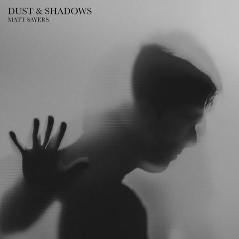 Dust & Shadows