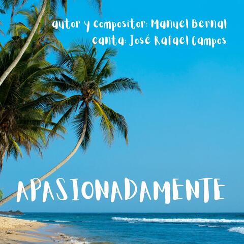 Apasionadamente (feat. José Rafael Campos)