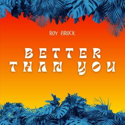 Better Than You