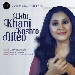 Ektu Khani Koshto Diteo