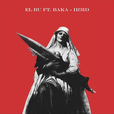 Ir3id (feat. Baka)