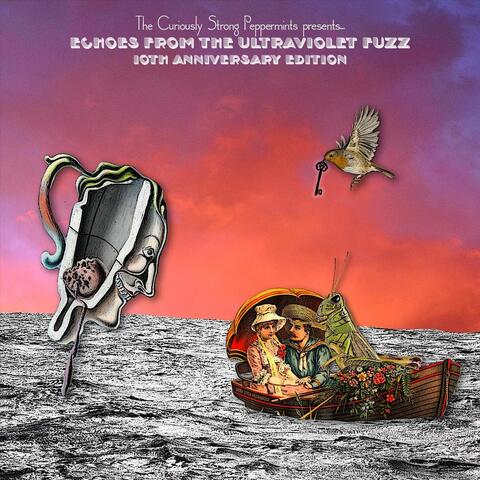 Echoes from the Ultraviolet Fuzz (10th Anniversary Edition)