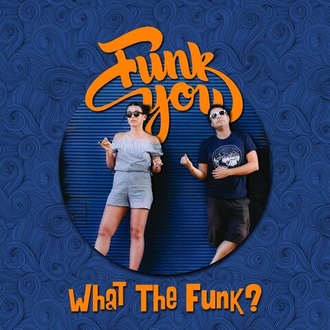 What the Funk?