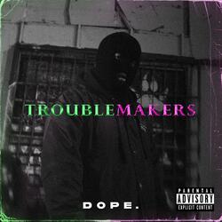 Troublemakers