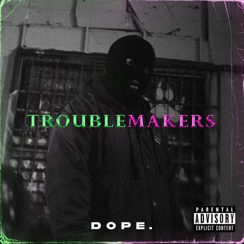 Troublemakers