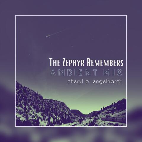 The Zephyr Remembers (Ambient Mix)