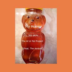 My Honey (His Drips) [feat. The AsidorS]
