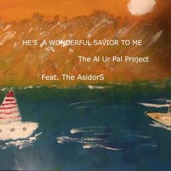 He's a Wonderful Savior to Me (feat. The Asidors)