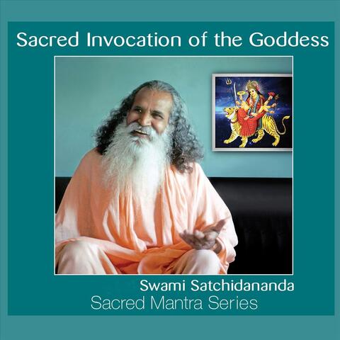 Sacred Mantra Series: Sacred Invocation Of The Goddess