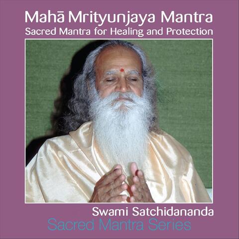 Sacred Mantra Series: Maha Mrityunjaya Mantra (Sacred Mantra for Healing and Protection)