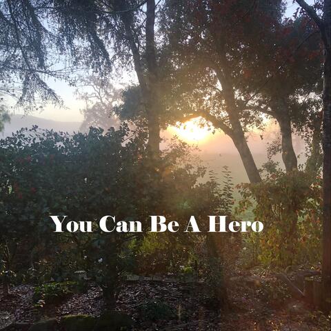 You Can Be a Hero