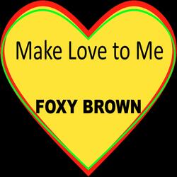 Make Love to Me