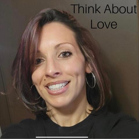 Think About Love