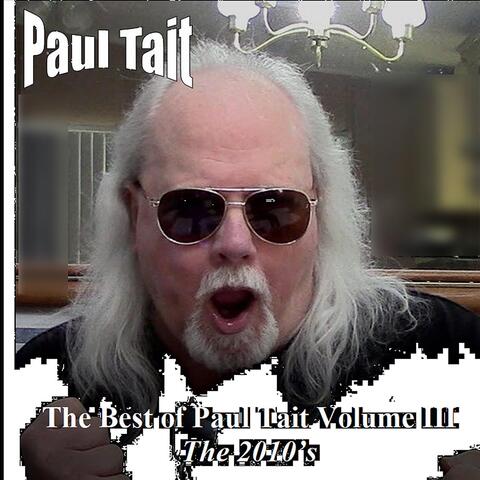 The Best of Paul Tait Volume III: The 2010’s