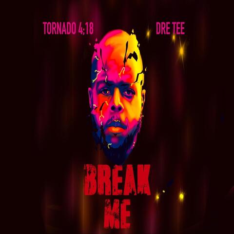 Break Me (feat. Dre Tee)