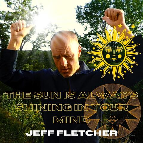 The Sun Is Always Shining in Your Mind
