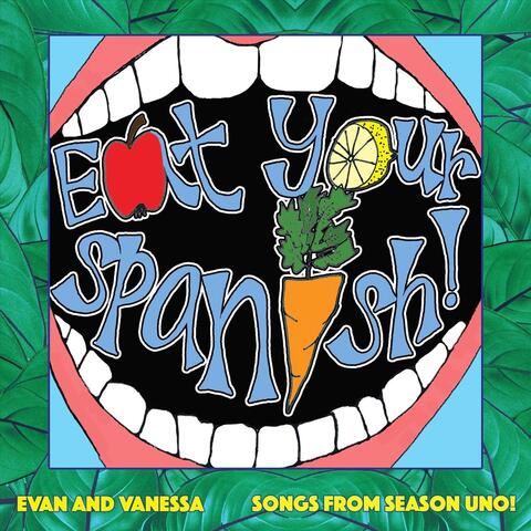 Eat Your Spanish: Songs from Season Uno!