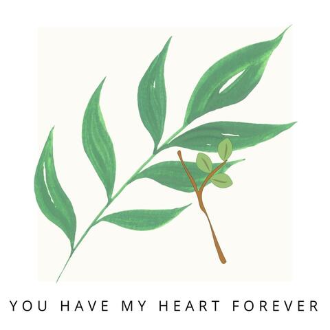 You Have My Heart Forever