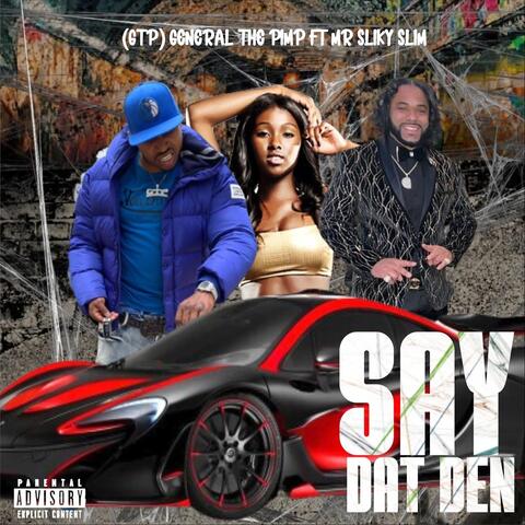 Say Dat Den (feat. Mr. Silky Slim)
