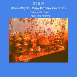 King Have a Mighty Happy Birthday (Nu Start) [feat. The Asidors]