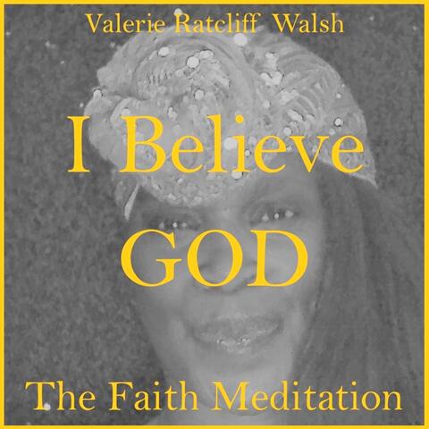 I Believe God: The Faith Meditation