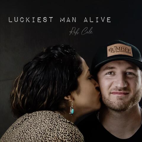Luckiest Man Alive