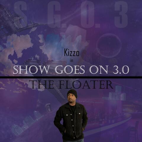 Show Goes on 3.0 (The Floater)