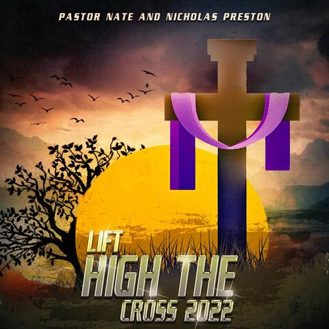 Lift High the Cross (2022) [feat. Nicholas Preston]