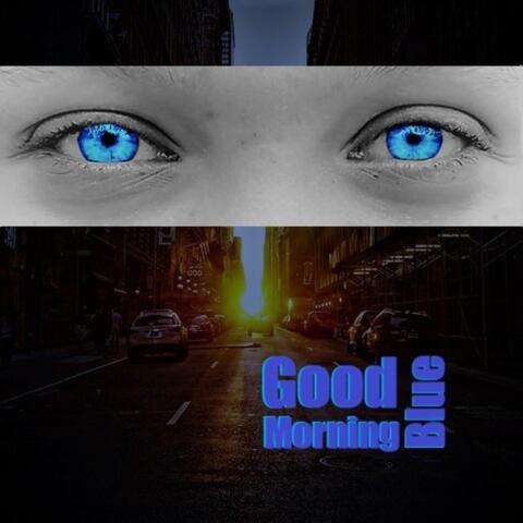 Good Morning Blue