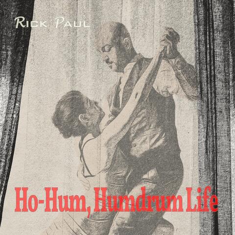 Ho-hum, Humdrum Life
