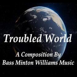 Troubled World