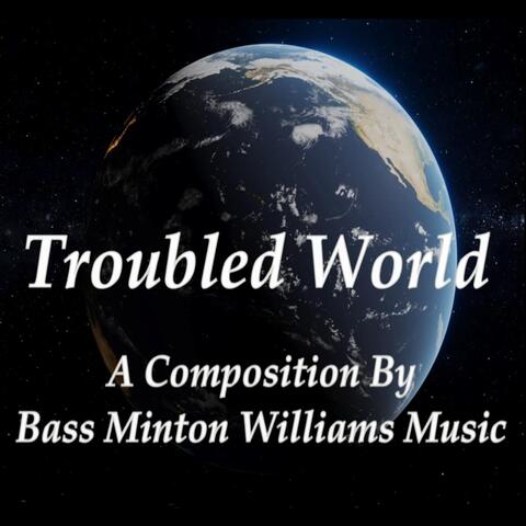 Troubled World