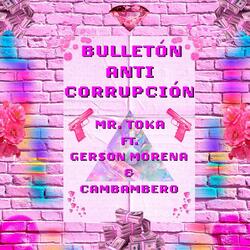 Bulletón Anti-Corrupción (feat. Gerson Morena)
