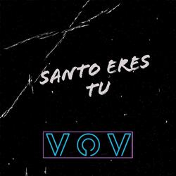 Santo Eres Tu