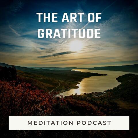 Meditation Podcast: The Art of Gratitude