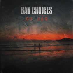 Bad Choices