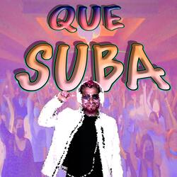 Que Suba