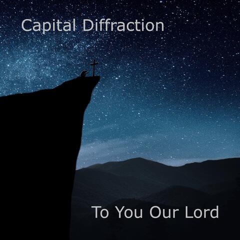To You Our Lord